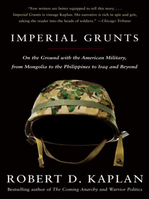Title details for Imperial Grunts by Robert D. Kaplan - Available